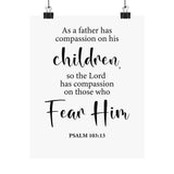 Faith Culture - Psalm 103:13 Christian Poster Father’s Compassion Scripture Wall Art 8" x 10" Matte