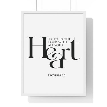 Trust with All Your Heart framed Christian wall art inspired by Proverbs 3:5, white frame with black and white scripture typography
