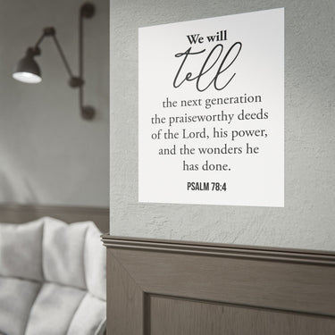 Faith Culture We Will Tell The Next Generation Christian Wall Poster | Psalm 78:4 Father’s Day Gift