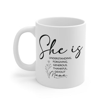 Faith Culture - She is Understanding, Forgiving, Generous, Thankful, Devout Mama - 11oz Christian Coffee Mug