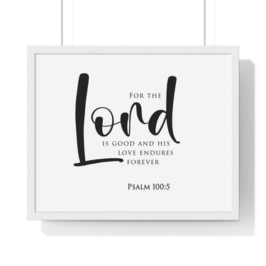 The Lord Is Good framed Christian wall art, Psalm 100:5, black lettering on white with a white wooden frame