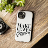 Faith Culture – Make Heaven Crowded Christian Tough Phone Case