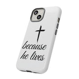 Because He Lives Tough Case