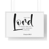 The Lord Is Good framed Bible verse wall art, Psalm 100:5, black lettering on white with a white wooden frame