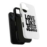 Faith Culture – Love Like Jesus Christian Tough Phone Case iPhone 16 Glossy