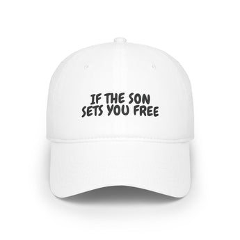 Faith Culture – If the Son Sets You Free Christian Baseball Cap | Inspired by John 8:36 White One size