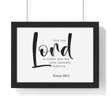 The Lord Is Good framed Christian wall art, Psalm 100:5, black lettering on white with a black wooden frame