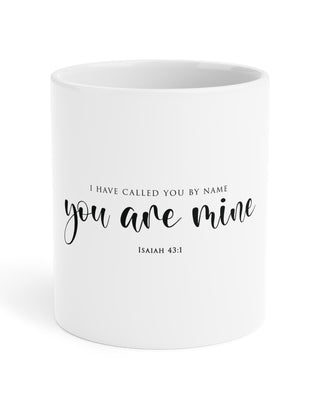 You Are Mine Mug | Isaiah 43:1 20oz White