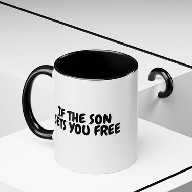 Faith Culture - If the Son Sets You Free Christian Mug, 11oz & 15oz | John 8:36 Inspired Accent Mug