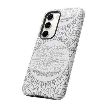 We Love Because He First Loved Us Christian Tough Phone Case