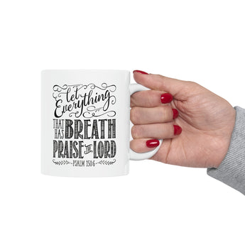 Faith Culture - Psalm 150:6 - Christian Ceramic Coffee Mug, 11oz