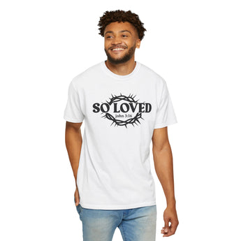 Faith Culture - So Loved John 3:16 Garment Dyed T Shirt – White | Crown of Thorns Christian Comfort Colors Tee