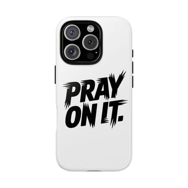 Faith Culture – Pray On It Christian Tough Phone Case