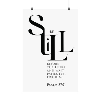 Faith Culture Be Still Psalm 37:7 Christian Matte Poster | Waiting on the Lord Scripture Wall Art Print