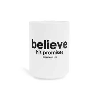 Believe His Promises Mug | 2 Corinthians 1:20 15oz White