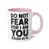 Faith Culture - Do Not Fear, For I Am With You - Isaiah 41:10 - Christian Accent Coffee Mug, 11oz Pink 11oz