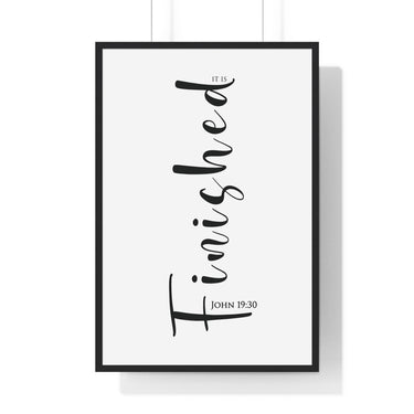 It Is Finished framed Christian wall art inspired by John 19:30, black frame with black and white scripture typography