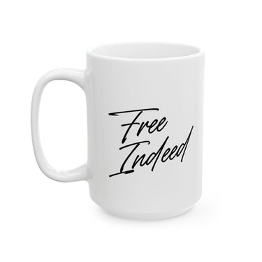 Faith Culture – Free Indeed Christian Mug – John 8:36 Bible Verse Coffee Cup, 11oz & 15oz 15oz