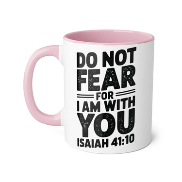 Faith Culture - Do Not Fear, For I Am With You - Isaiah 41:10 - Christian Accent Coffee Mug, 11oz