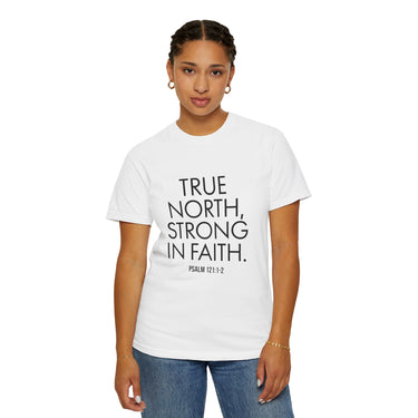 True North Strong in Faith T-Shirt | Psalm 121:1-2 Christian Apparel