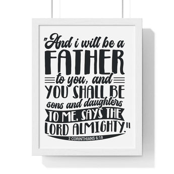 Faith Culture - 2 Corinthians 6:18 - I Will Be a Father to You - Christian Vertical Framed Wall Art