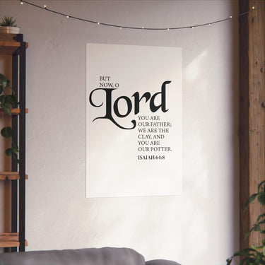 Faith Culture - Lord You Are Our Father Christian Poster Isaiah 64:8 Scripture Wall Art