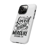 Faith Culture – Loved Beyond Measure Ephesians 3:14 Christian Tough Phone Case iPhone 14 Pro Max Glossy
