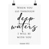 When You Pass Through Deep Waters Wall Poster | Isaiah 43:2 Christian Decor 8" x 10" Matte