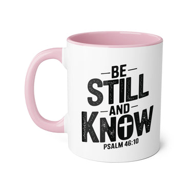 Faith Culture - Be Still and Know - Psalm 46:10 - Christian Accent Coffee Mug, 11oz