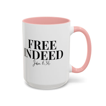 Faith Culture - Free Indeed John 8:36 Christian Accent Mug, 11oz & 15oz | Bold Faith Declaration 15oz Pink