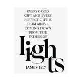 Faith Culture - Every Good Gift Christian Poster James 1:17 Father of Lights Scripture Wall Art