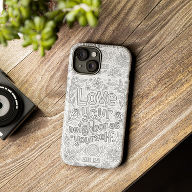 Love Your Neighbor Mark 12:31 Christian Tough Phone Case