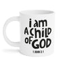 I Am a Child of God Mug | 1 John 3:1 Christian Coffee Mug 20oz White