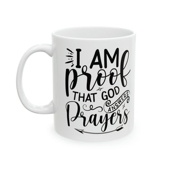 Faith Culture - I am Proof That God Answers Prayers - Christian Ceramic Coffee Mug 11oz