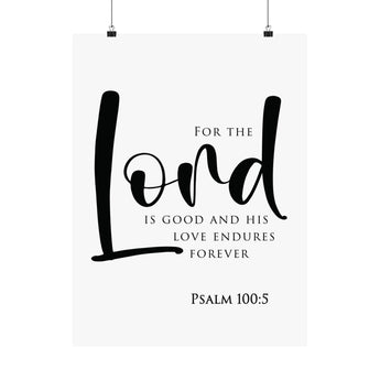 Faith Culture For The Lord Is Good Psalm 100:5 Christian Matte Poster | Minimal Typography Scripture Wall Art Print