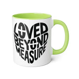 Loved Beyond Measure Accent Mug - 11oz Coffee Mug for Gift Giving and Daily Inspiration