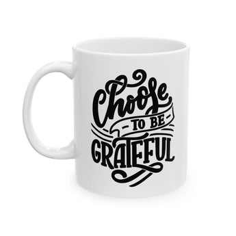 Faith Culture - Choose to Be Grateful - Christian Thanksgiving Mug, 11oz and 15oz