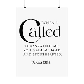 Faith Culture When I Called Psalm 138:3 Christian Matte Poster | Bold and Stouthearted Scripture Wall Art Print