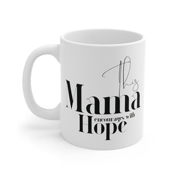 Faith Culture - This Mama Encourages with Hope - Christian Ceramic Mug (11oz)