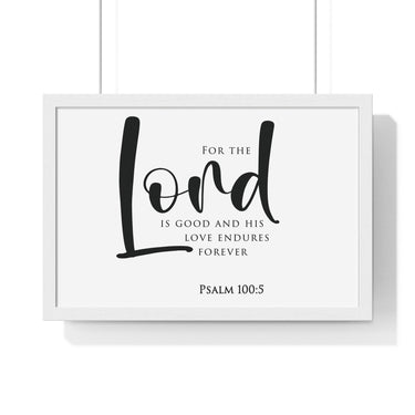 The Lord Is Good framed Bible verse wall art, Psalm 100:5, black lettering on white with a white wooden frame