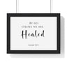 By His Stripes framed Christian wall art, Isaiah 53:5, black lettering on white with a black wooden frame