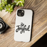 Faith Culture – Be Joyful Christian Tough Phone Case iPhone 15 Plus Matte