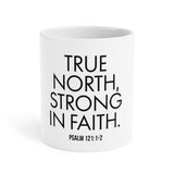 True North Strong in Faith Christian Mug | Psalm 121:1-2 Scripture Gift 20oz White