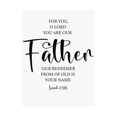 Faith Culture - Isaiah 63:16 Christian Poster You Are Our Father Scripture Wall Art 12" x 16" Matte