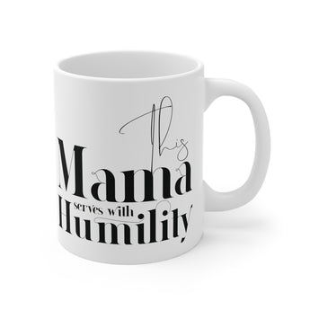 Faith Culture's This Mama Serves with Humility Ceramic Mug (11oz)