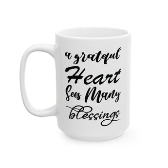 Faith Culture - A Grateful Heart Sees Many Blessings - Thanksgiving Christian Mug, 11oz and 15oz