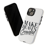 Faith Culture – Make Heaven Crowded Christian Tough Phone Case iPhone 15 Glossy