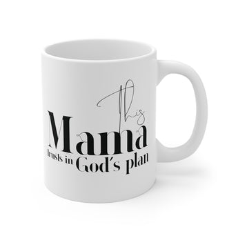Faith Culture - This Mama Trusts in God’s Plan - Christian Ceramic Mug (11oz)