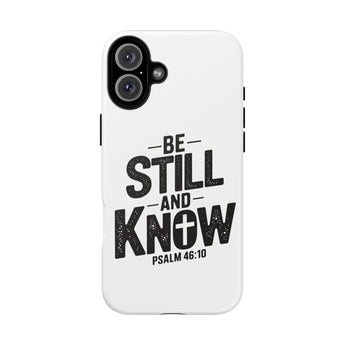 Be Still and Know Phone Case | Psalm 46:10 Christian Phone Case