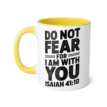 Faith Culture - Do Not Fear, For I Am With You - Isaiah 41:10 - Christian Accent Coffee Mug, 11oz